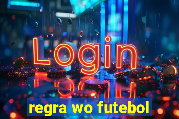 regra wo futebol
